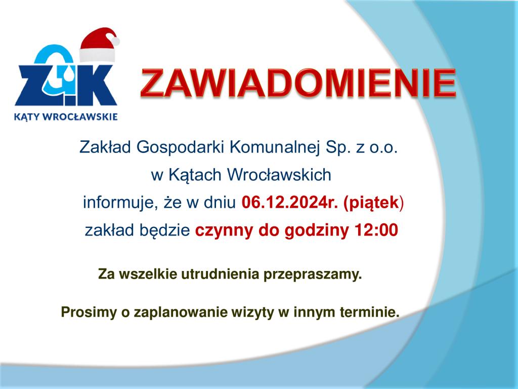 Zawiadomienie - skrócony czas pracy w dniu 06.12.2024 - zakład czynny do godziny 12:00